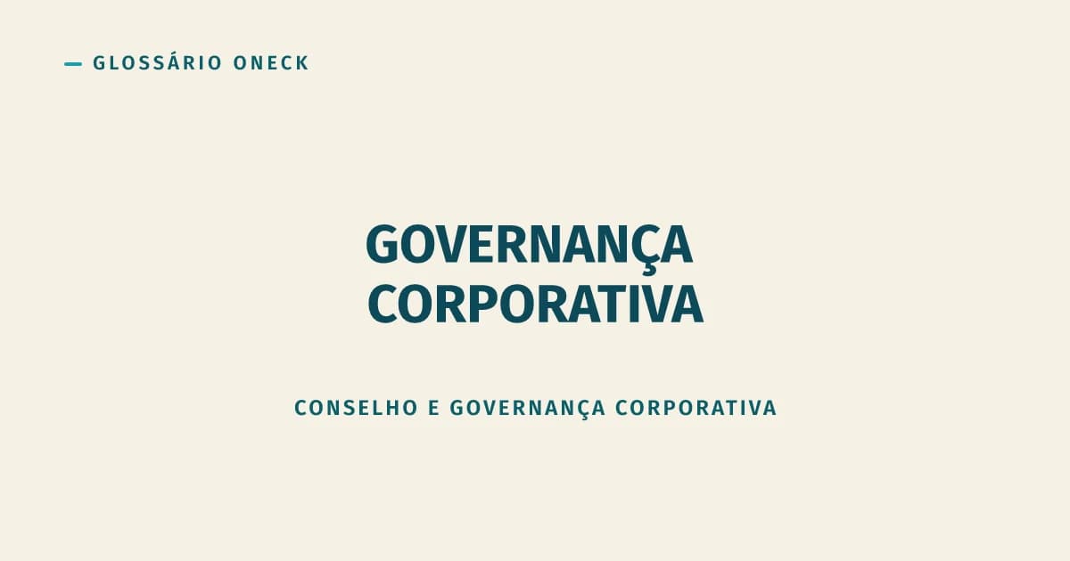 Governança Corporativa: o conjunto de regras que separa empresa profissional de empresa de sorte