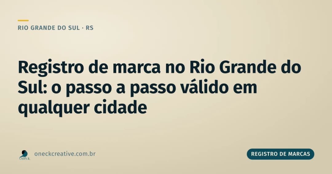 Registro de marca no Rio Grande do Sul: o passo a passo válido em qualquer cidade