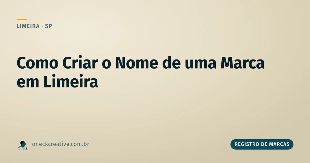 Como criar o nome de uma marca em Limeira (sem cair na recusa do INPI)