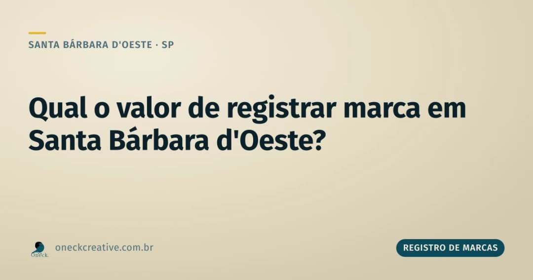 Qual o valor de registrar uma marca: o cálculo que inclui o risco, em Santa Bárbara d'Oeste