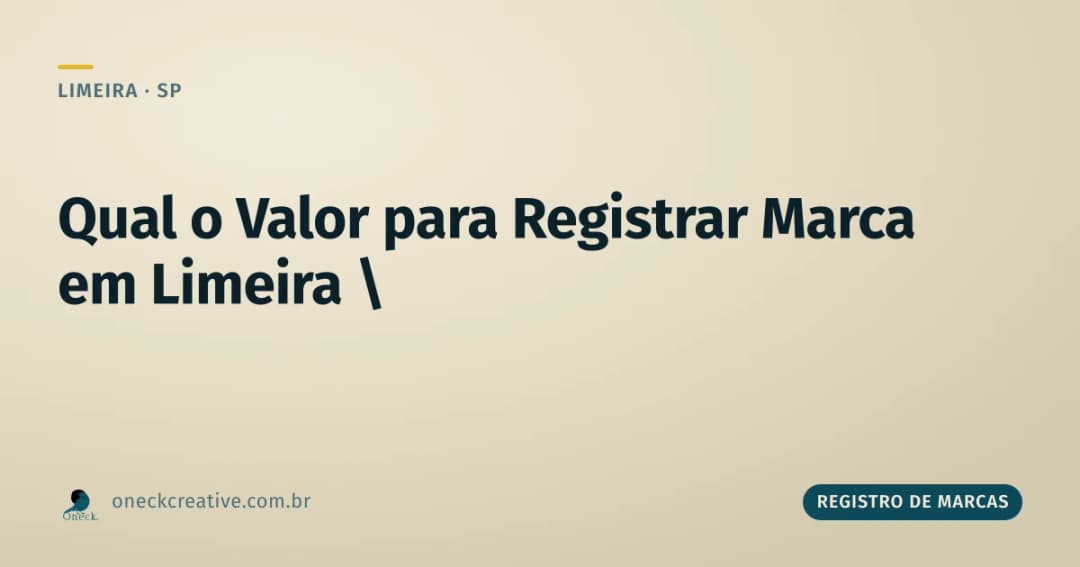 Qual o valor para registrar uma marca em Limeira