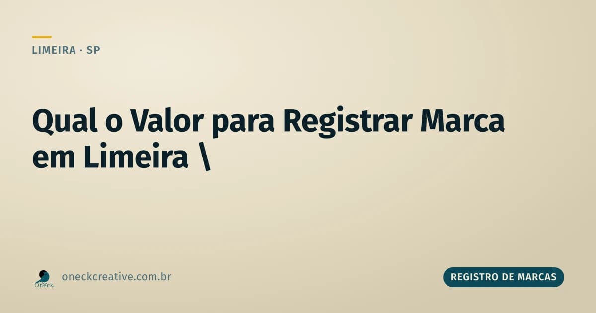 Qual o valor para registrar uma marca em Limeira