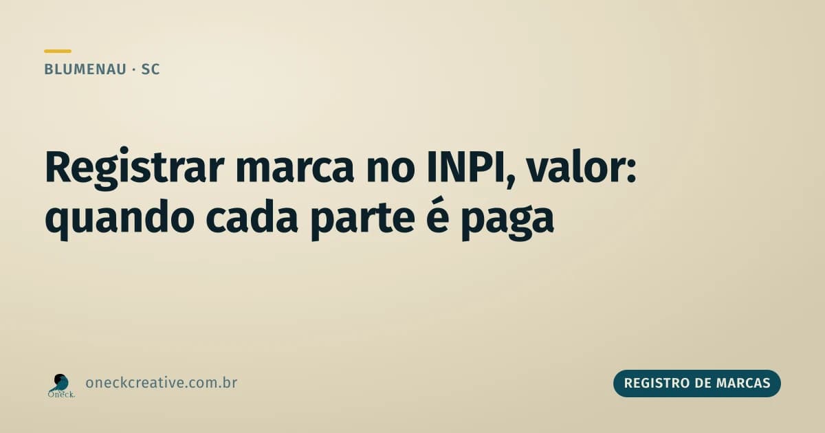 Registrar marca no INPI, valor: como funciona o pagamento em Blumenau
