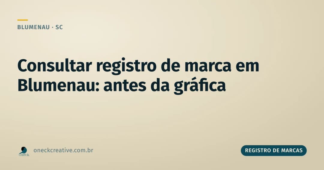 Consultar registro de marca em Blumenau: antes de fechar com a gráfica