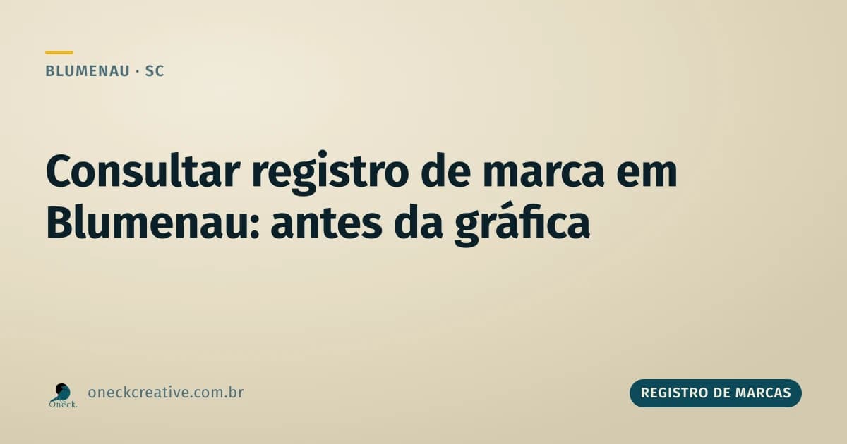 Consultar registro de marca em Blumenau: antes de fechar com a gráfica