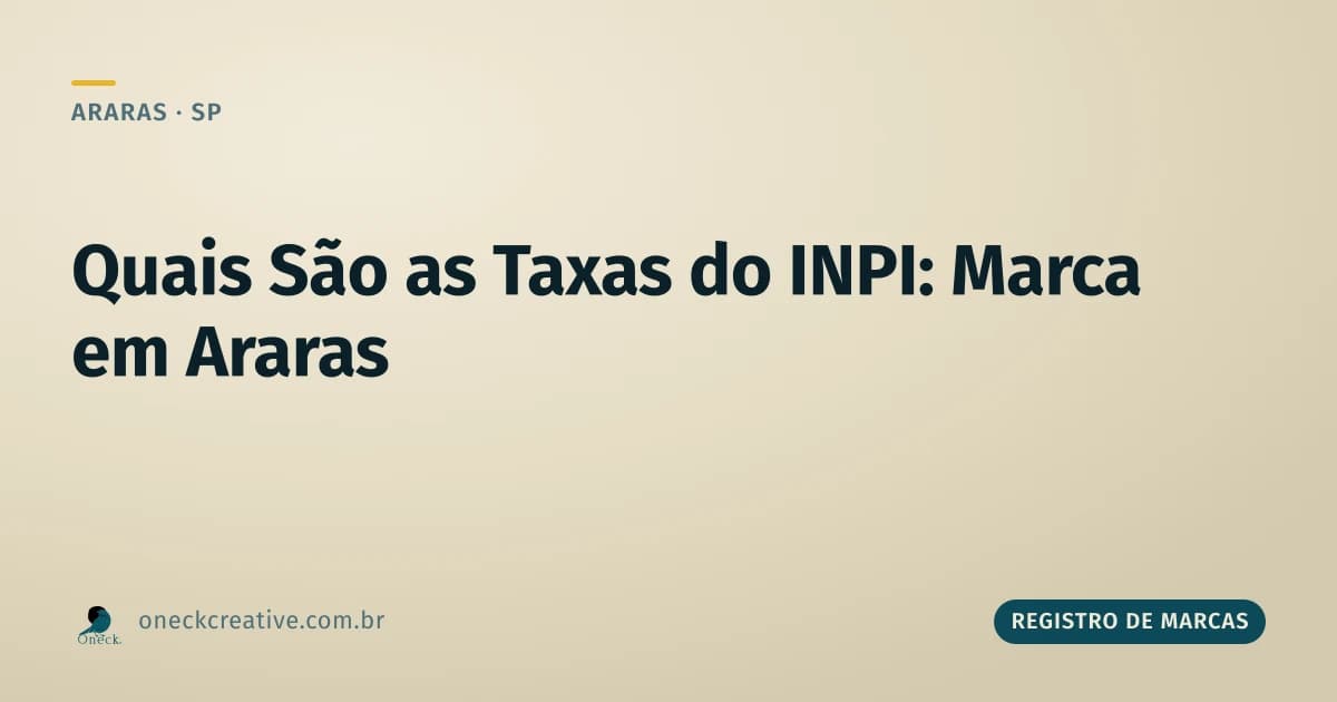 Quais são as taxas do INPI: qual delas é a de registrar marca, em Araras