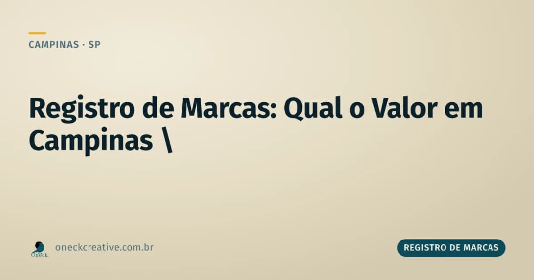 Registro de marcas e patentes, qual o valor em Campinas