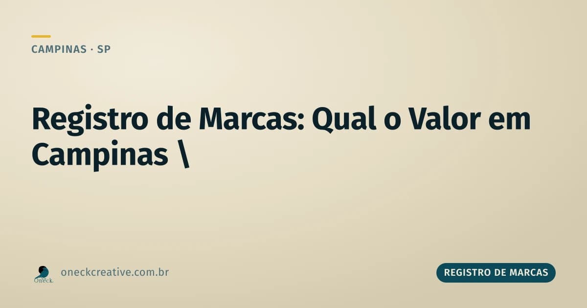 Registro de marcas e patentes, qual o valor em Campinas