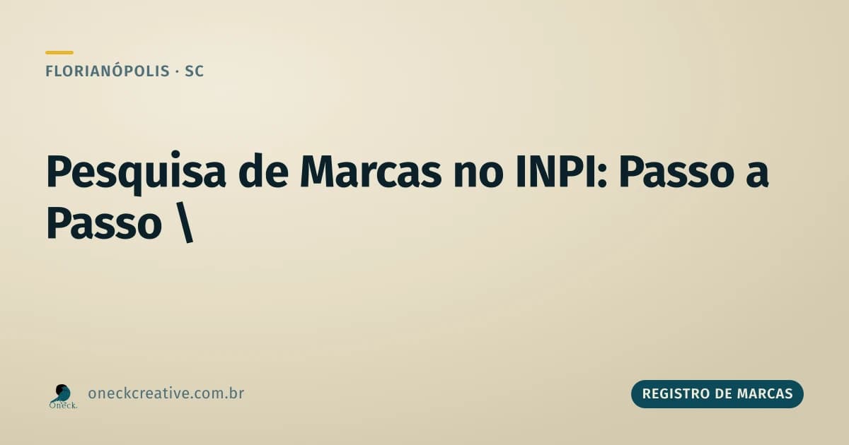Pesquisa de registro de marcas no INPI: o passo a passo pra quem está em Florianópolis
