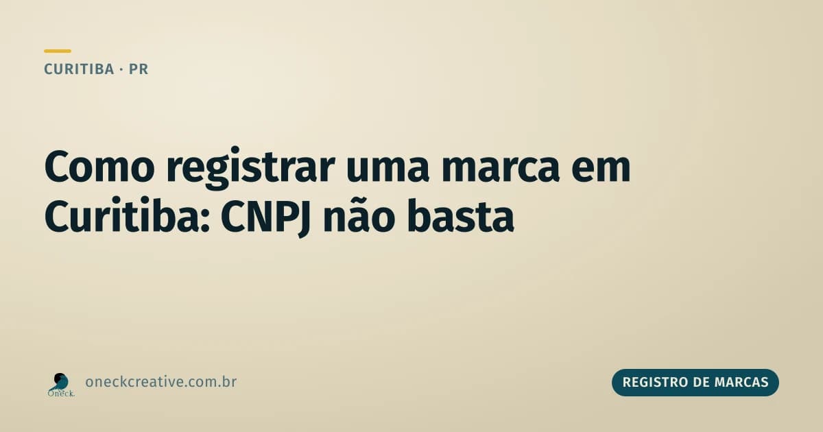 Como faço para registrar uma marca em Curitiba: CNPJ e domínio não bastam