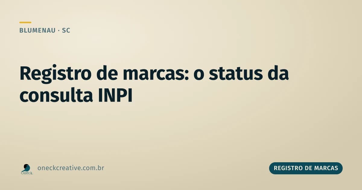 Registro de marcas: consulta INPI em Blumenau, o que cada status do resultado quer dizer