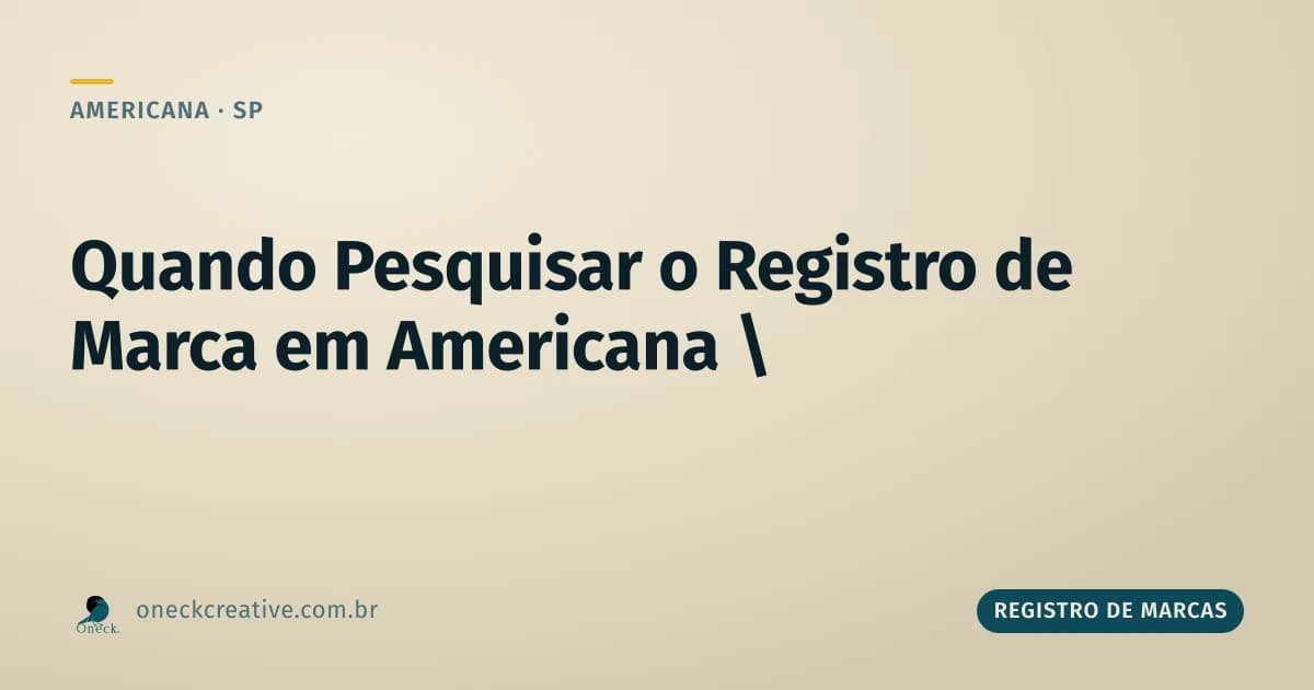 Como pesquisar registro de marcas no INPI antes de investir em Americana