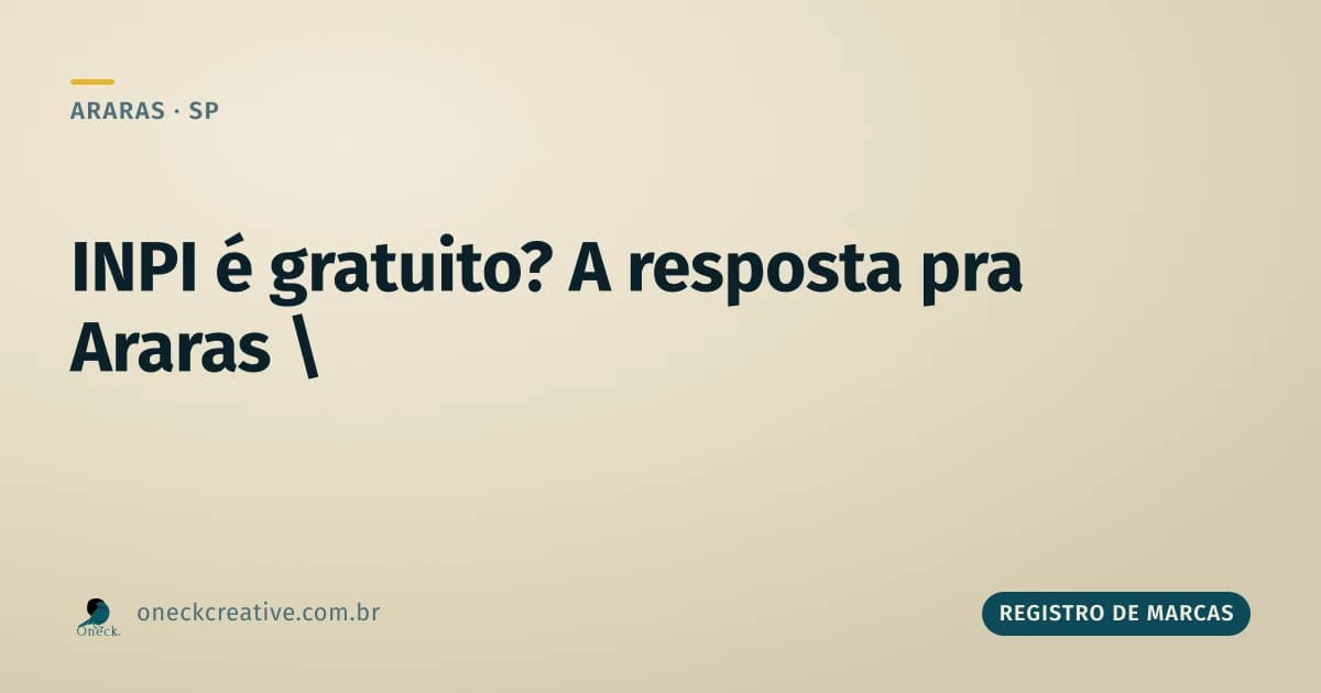 INPI é gratuito? A resposta direta pra quem está em Araras