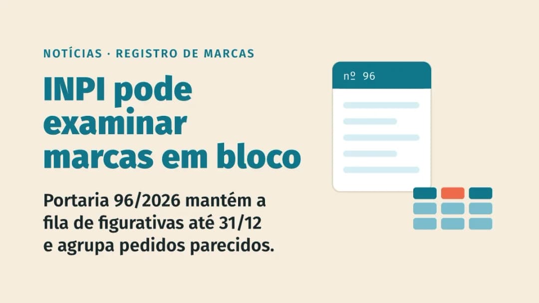 Portaria INPI 96/2026: INPI pode tratar pedidos de marca parecidos em bloco