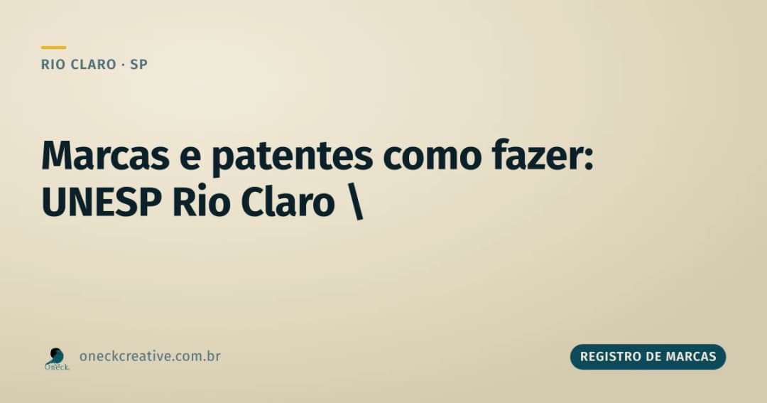 Registro de marcas e patentes como fazer, quando a ideia nasce dentro da UNESP em Rio Claro