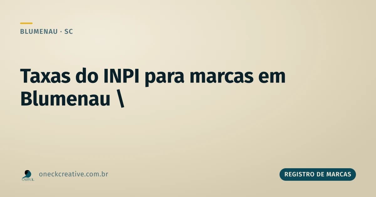 Quais são as taxas do INPI para marcas em Blumenau
