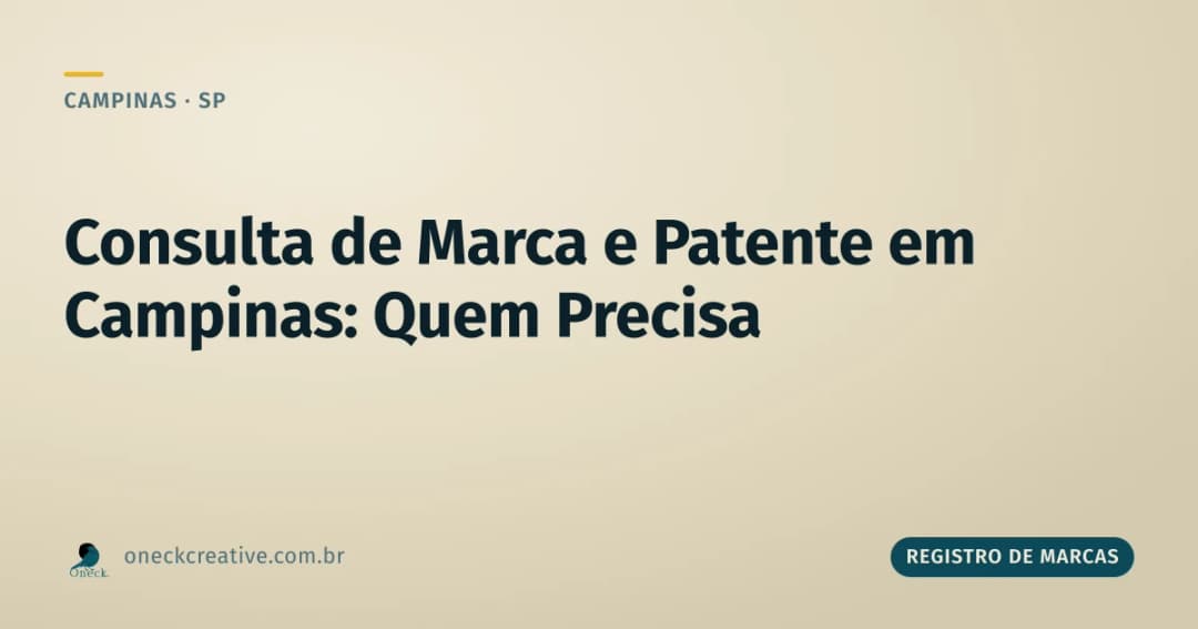 Registro de marcas e patentes: consulta em Campinas, quem precisa das duas