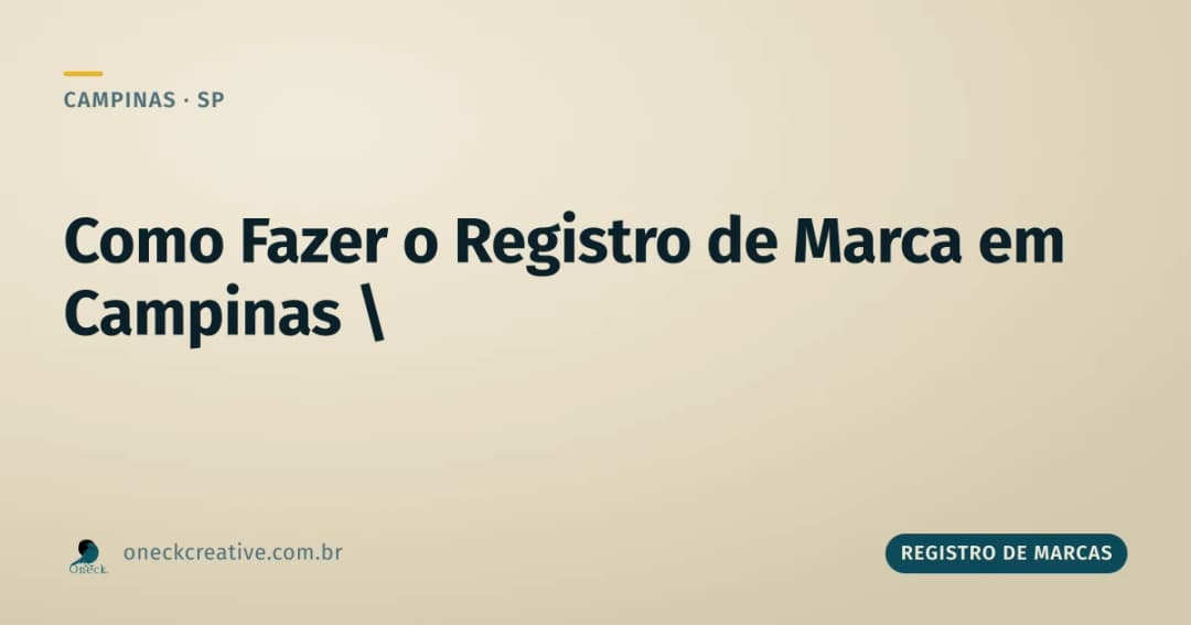 Como fazer o registro de marcas em Campinas: o que separar antes de abrir o pedido