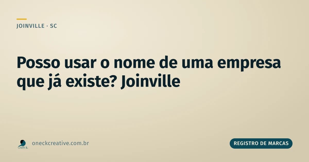 Posso usar o nome de uma empresa que já existe? A resposta pra quem está em Joinville