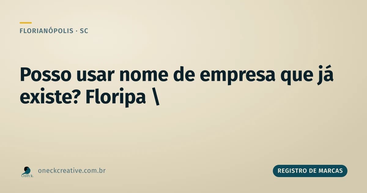 Posso usar o nome de uma empresa que já existe? A resposta muda conforme onde você olhou