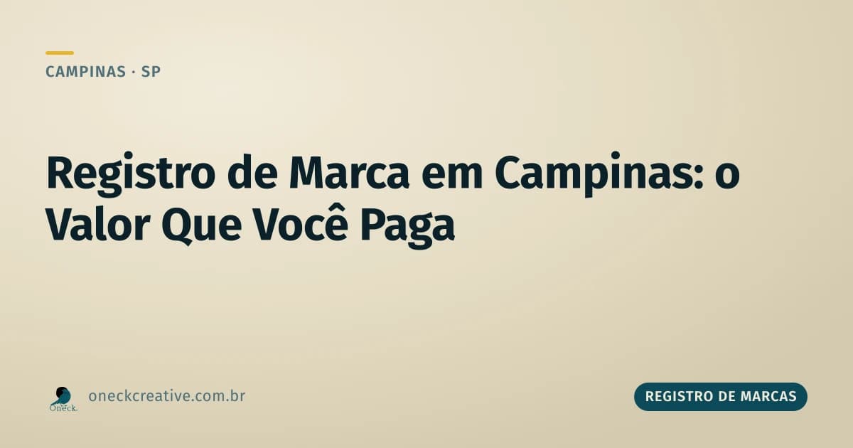Registro de Marca em Campinas: o Que Está Incluso no Valor Que Você Paga
