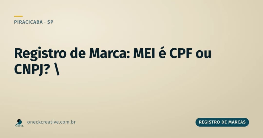 Registro de marca no CPF ou CNPJ em Piracicaba: o caso do MEI