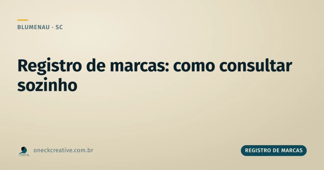 Registro de marcas: como consultar em Blumenau sem contratar ninguém primeiro