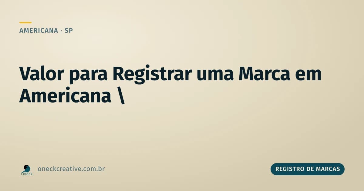 Valor para registrar uma marca em Americana