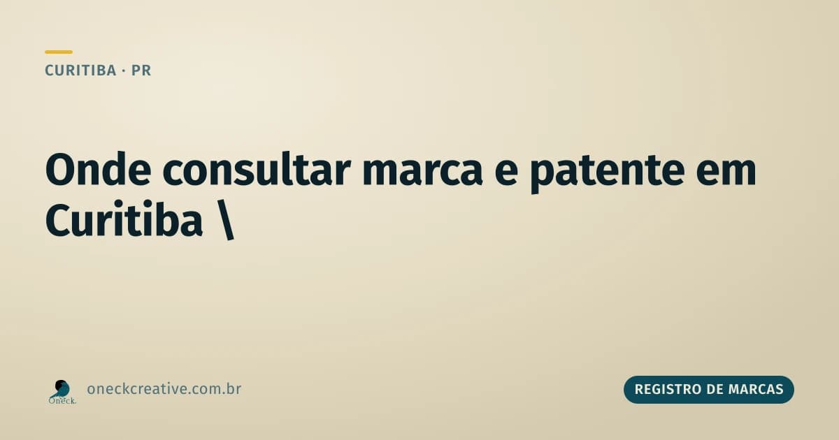 Onde consultar registro de marcas e patentes em Curitiba