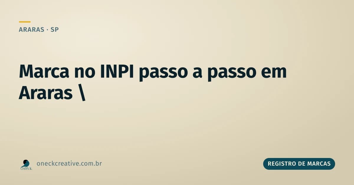 Registrar marca no INPI passo a passo em Araras: como funciona o sistema