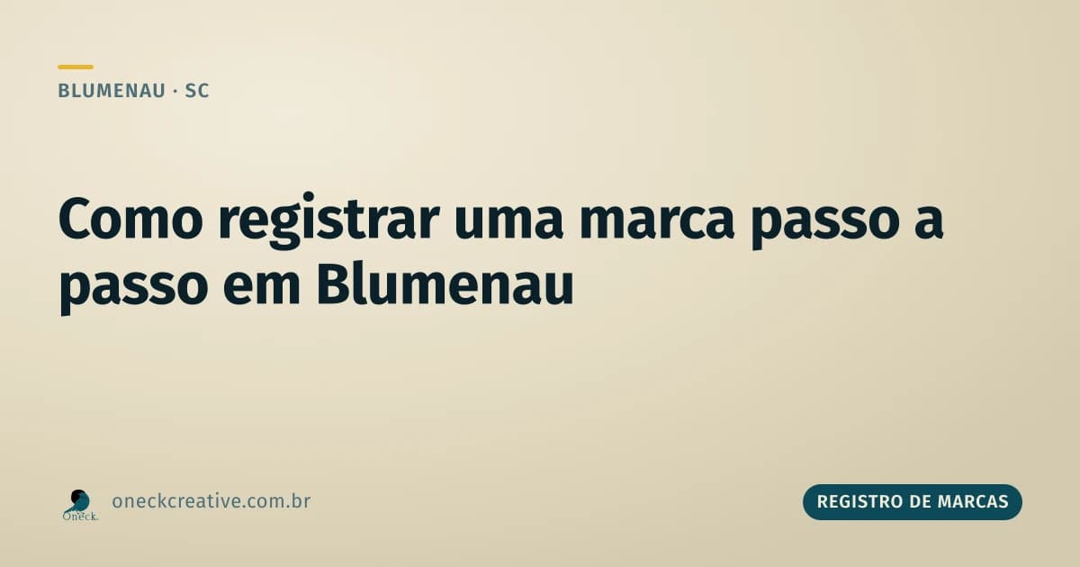 Como registrar uma marca passo a passo: os 3 blocos do processo em Blumenau