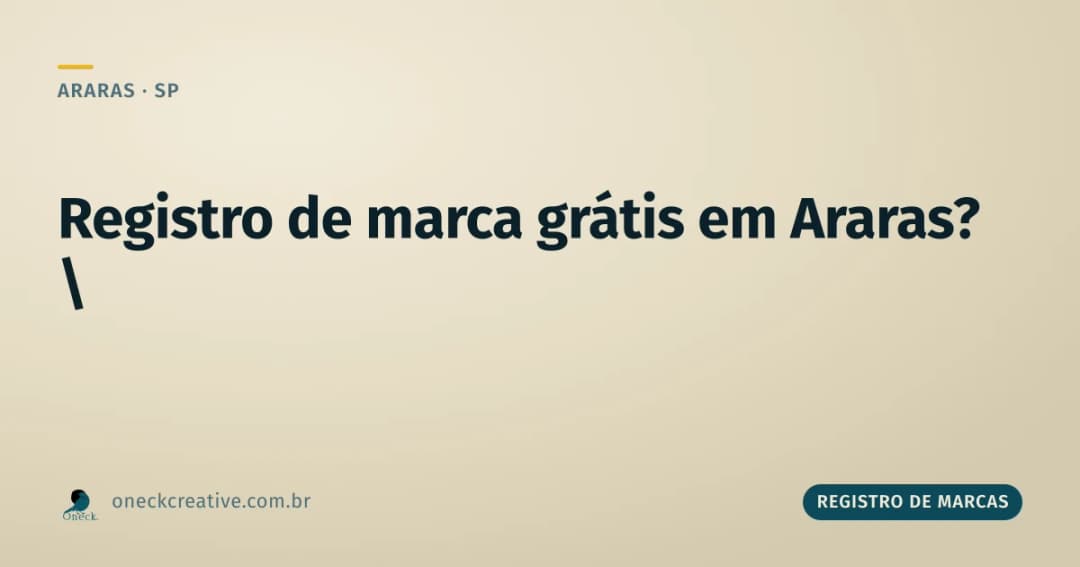Registro de marca grátis em Araras: o que é real e o que não é