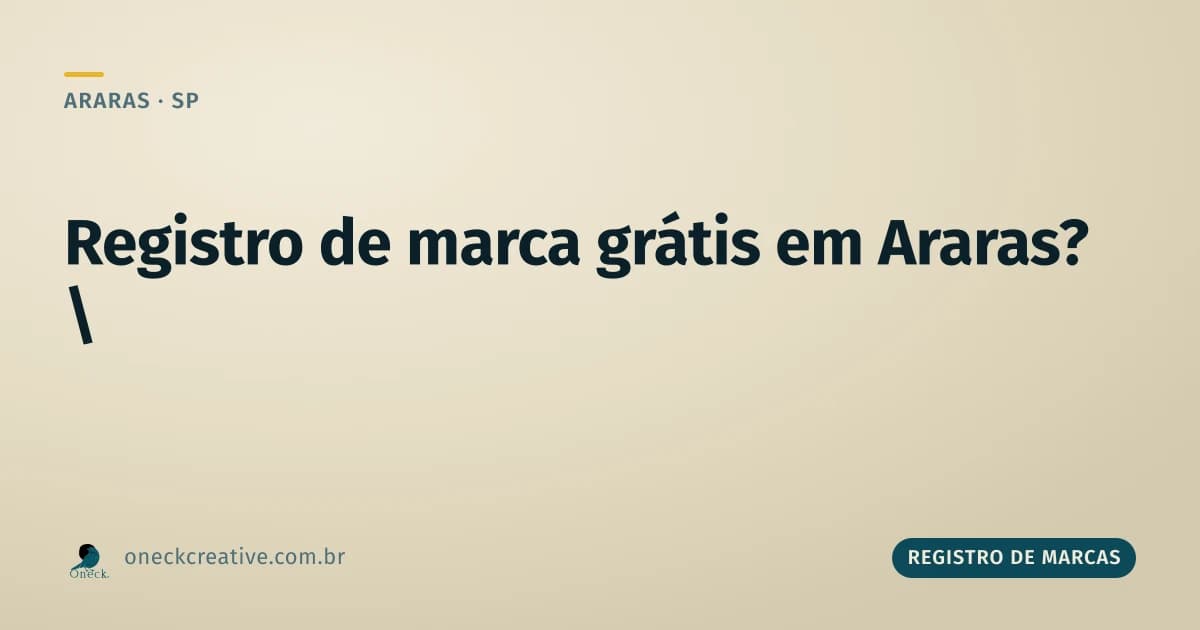 Registro de marca grátis em Araras: o que é real e o que não é