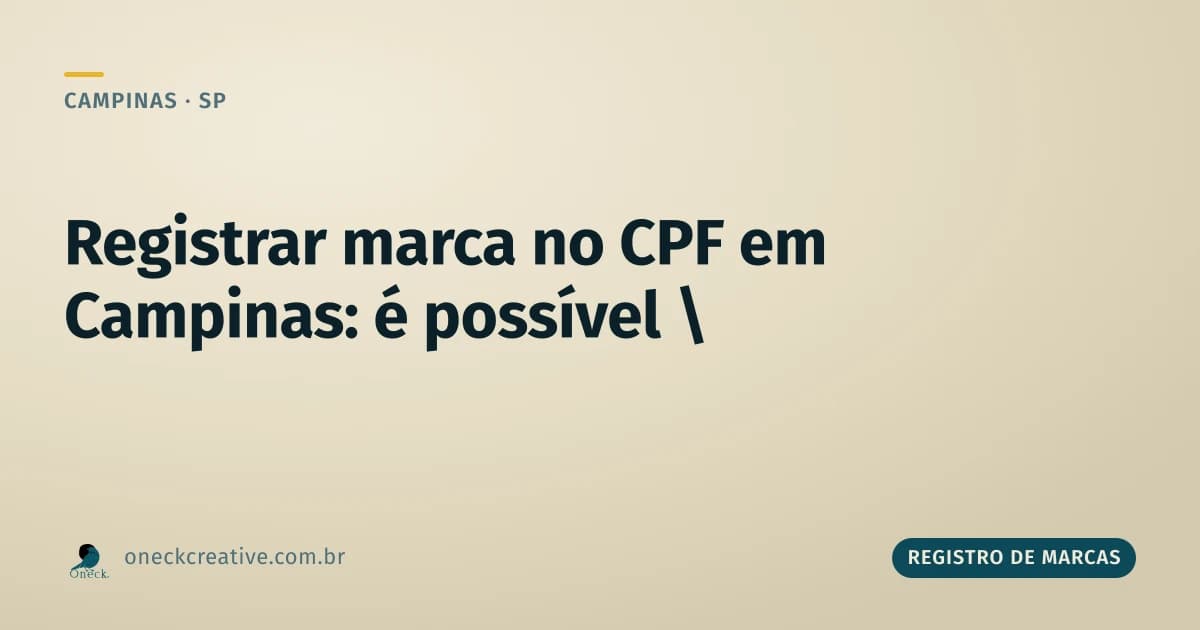 É possível registrar marca no CPF em Campinas?