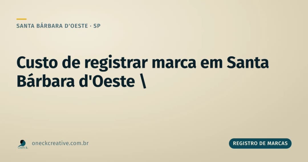 Quanto custa para registrar uma marca em Santa Bárbara d'Oeste