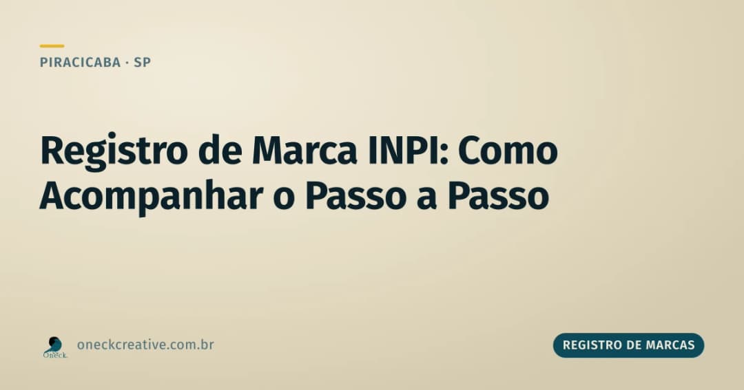 Registro de marca no INPI passo a passo em Piracicaba: como acompanhar cada etapa