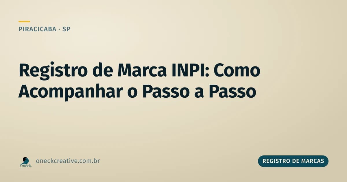 Registro de marca no INPI passo a passo em Piracicaba: como acompanhar cada etapa