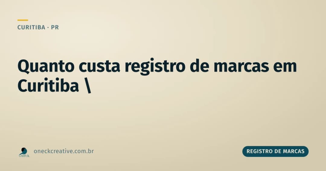 Registro de marcas: quanto custa em Curitiba