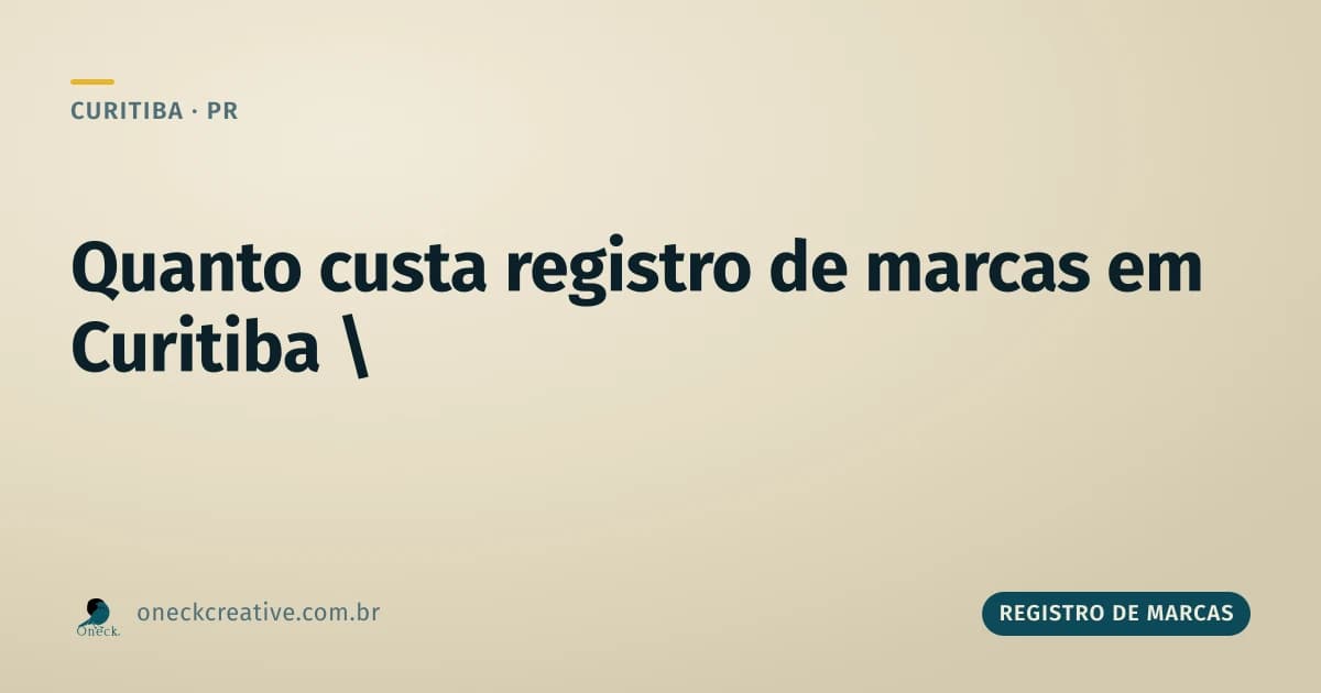 Registro de marcas: quanto custa em Curitiba