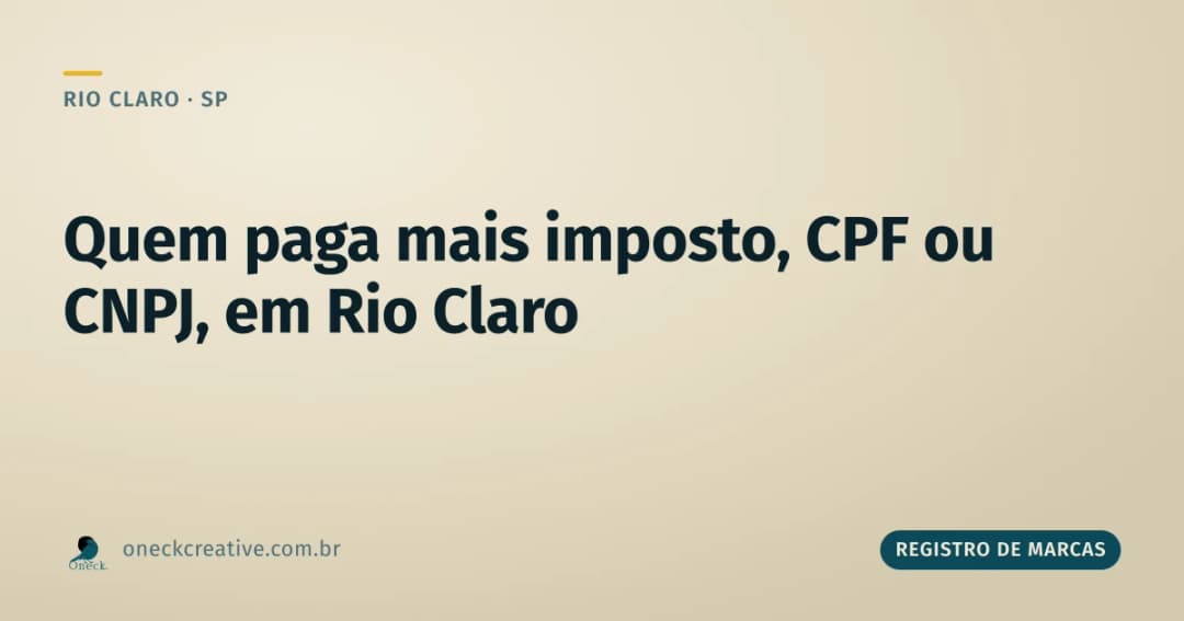 Quem paga mais imposto, CPF ou CNPJ, em Rio Claro?
