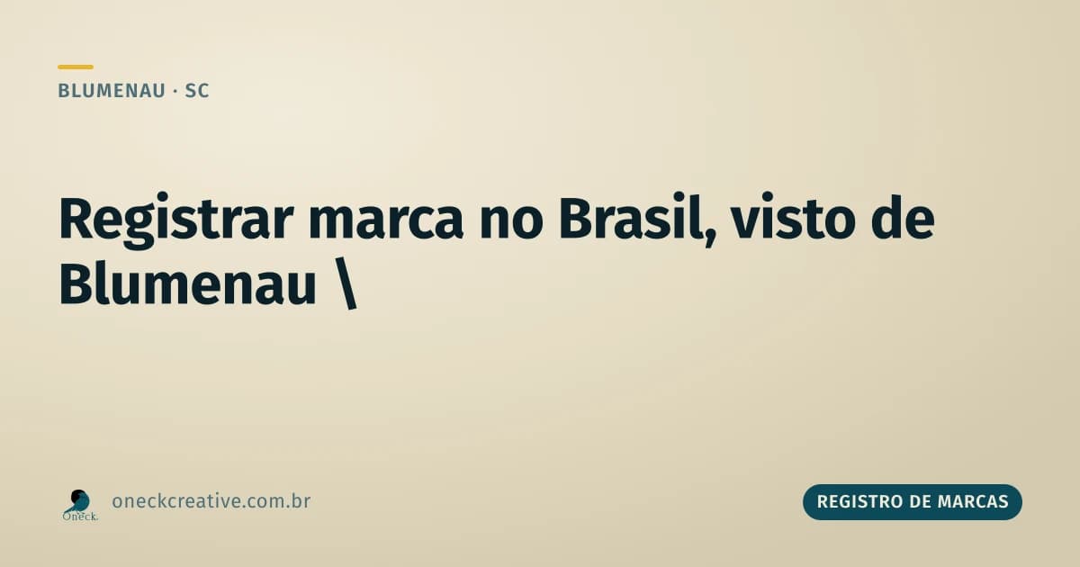 Como registrar uma marca no Brasil: o caminho visto de Blumenau