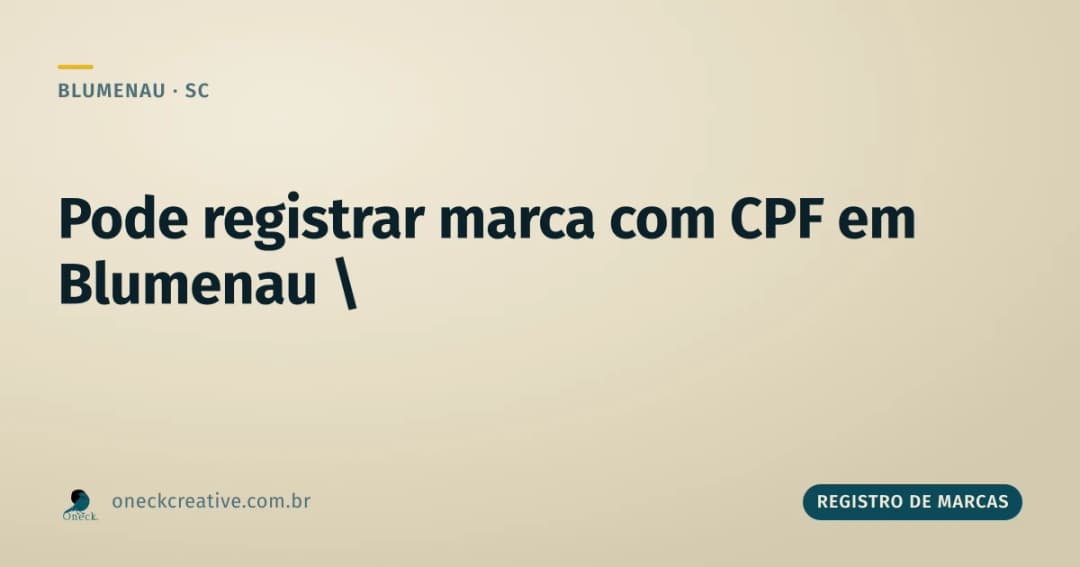 Pode registrar marca com CPF em Blumenau?