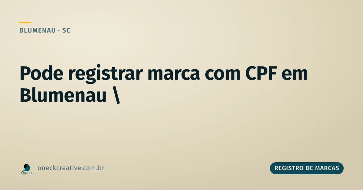 Pode registrar marca com CPF em Blumenau?