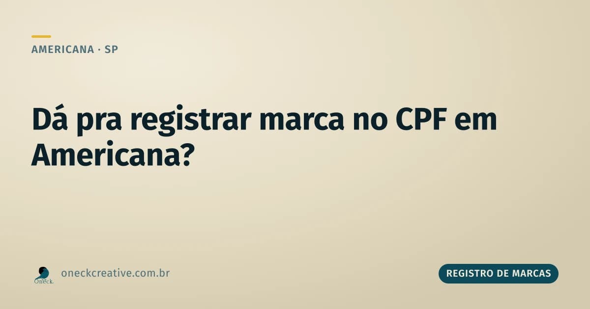 É possível registrar marca no CPF em Americana?