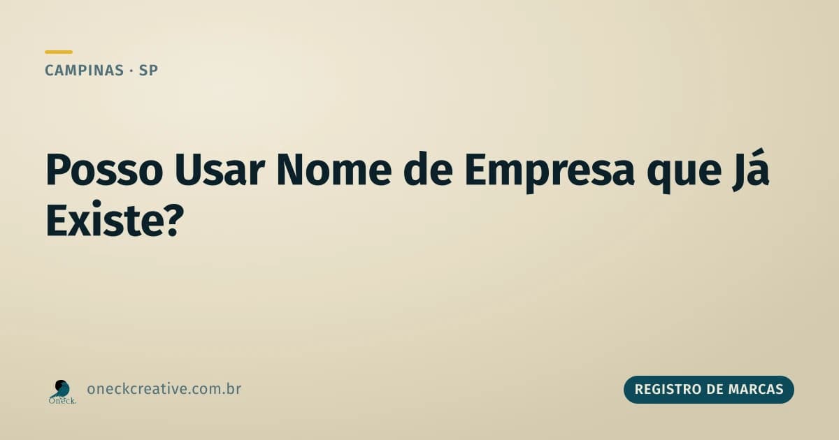 Posso usar o nome de uma empresa que já existe? Em Campinas, a resposta tem duas camadas