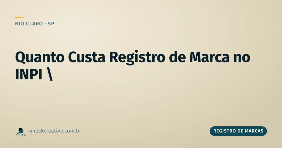 Quanto custa registro de marca no INPI, em Rio Claro