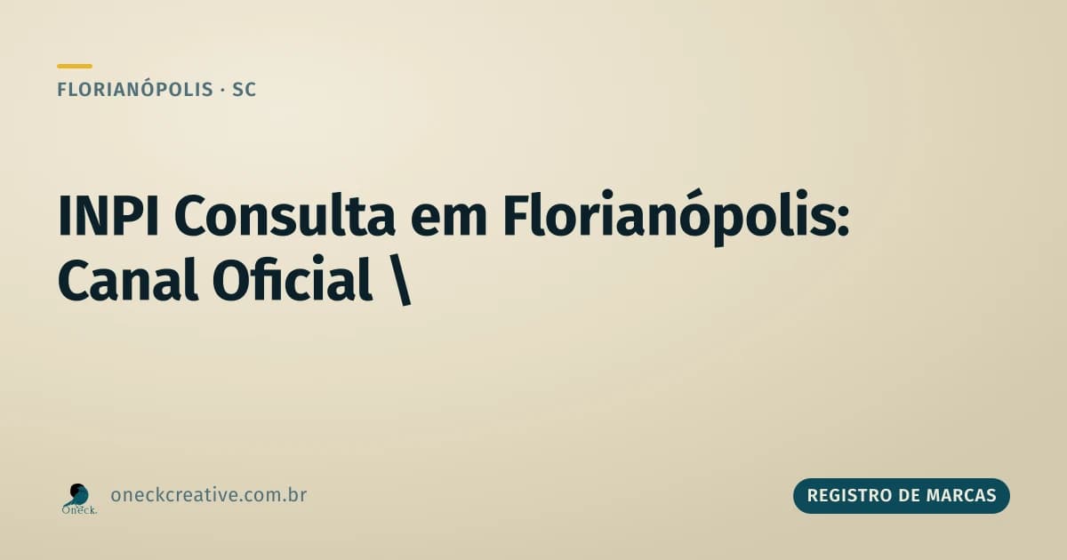 INPI consulta em Florianópolis: o canal oficial (e os atalhos pagos que não valem a pena)