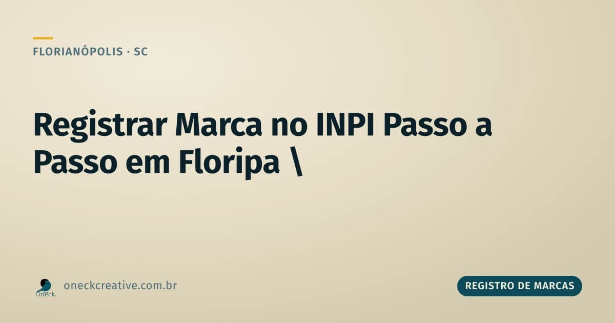 Registrar marca no INPI passo a passo em Florianópolis: quanto tempo leva cada etapa