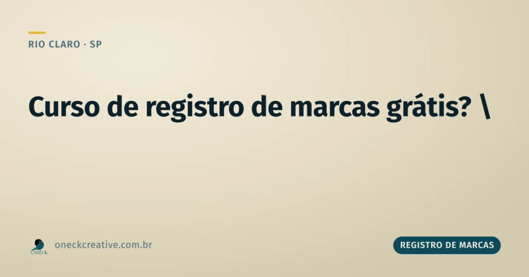 Curso de registro de marcas gratuito em Rio Claro: o que existe de graça e o que não existe