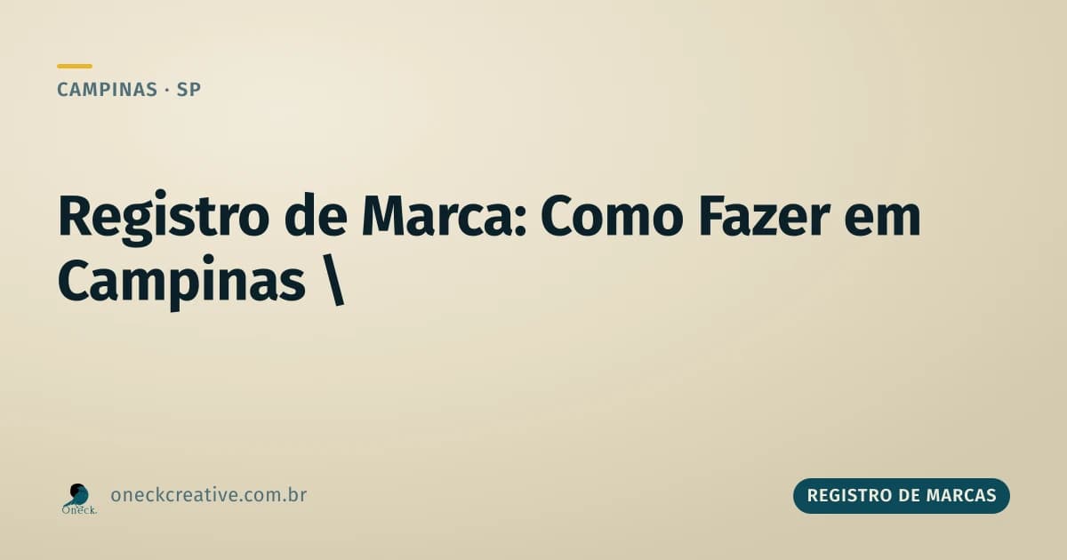 Registro de marca: como fazer em Campinas sem travar no meio do caminho